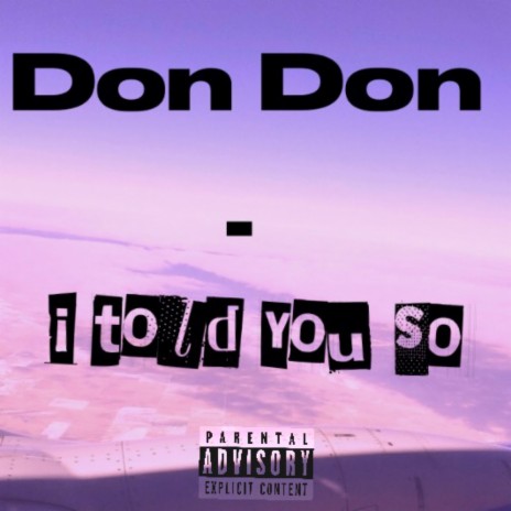 I TOLD YOU SO! | Boomplay Music
