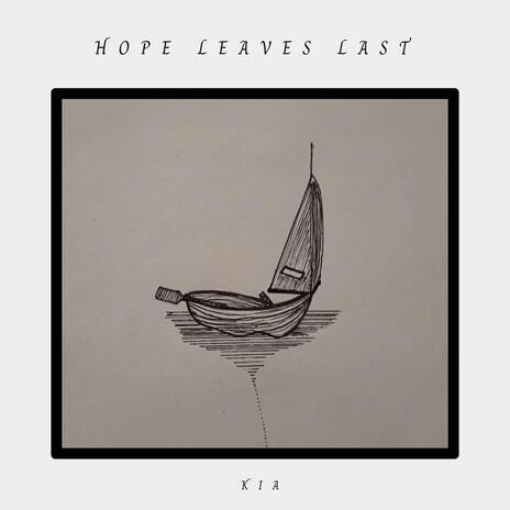 Hope Leaves Last pt. 3 | Boomplay Music