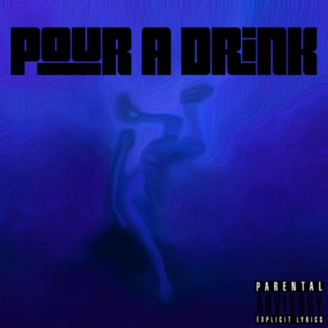 Pour A Drink | Boomplay Music