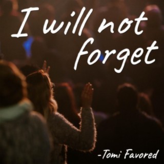 I Will Not Forget