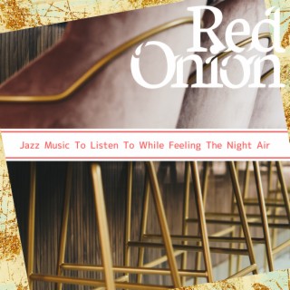 Jazz Music To Listen To While Feeling The Night Air