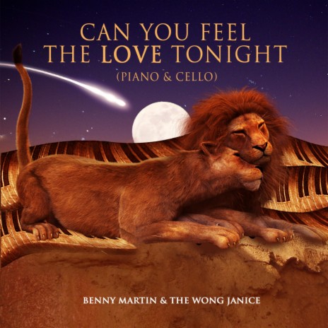 Can You Feel the Love Tonight (Piano & Cello) ft. The Wong Janice | Boomplay Music