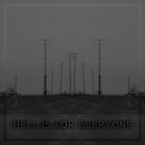 Hell Is For Everyone | Boomplay Music