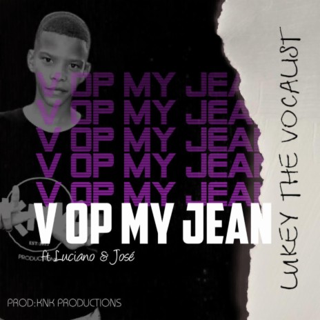 V Op My Jean ft. KistoCpt & Dj Early | Boomplay Music