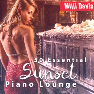 50 Essential Sunset: Calm Piano Lounge, Elegant Jazz with Soft Piano, Teasing Summer Collection