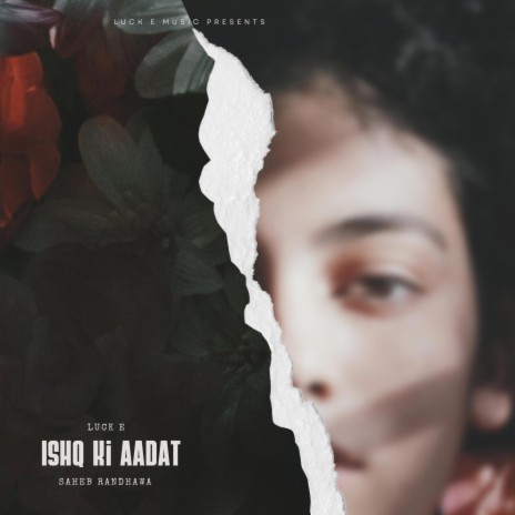 Ishq ki aadat ft. Saheb Randhawa | Boomplay Music