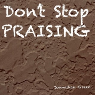 Don't Stop Praising