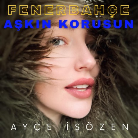 FENERBAHÇE AŞKIN KORUSUN | Boomplay Music