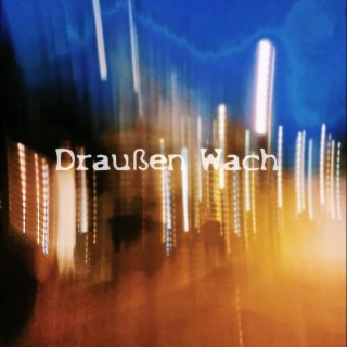 Draußen Wach