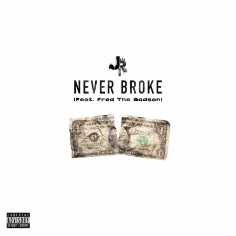 Never Broke (feat. Fred the Godson) | Boomplay Music