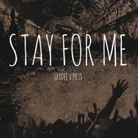 Stay For Me (JàYDèè Remix) ft. JàYDèè