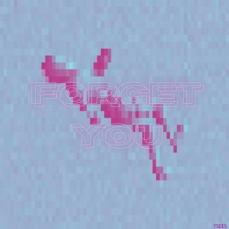 FORGET YOU