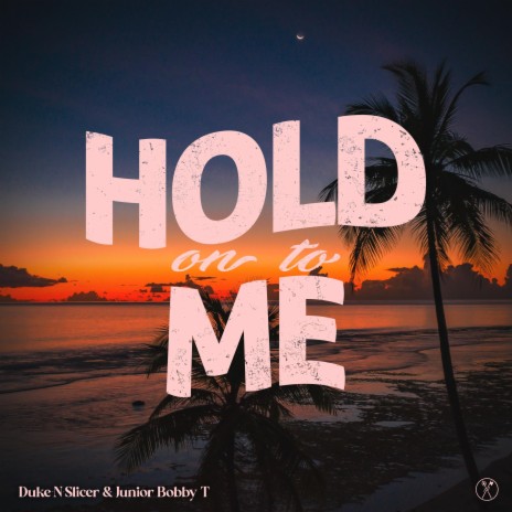 Hold On To Me ft. Derek Keven & Junior Bobby T | Boomplay Music