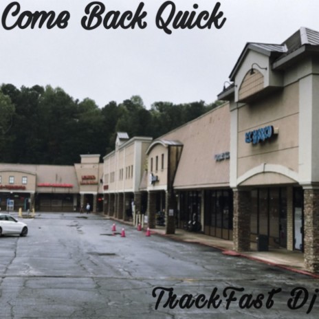 Come Back Quick | Boomplay Music