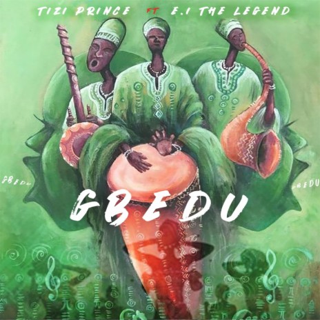 Gbedu ft. E.I the Legend | Boomplay Music