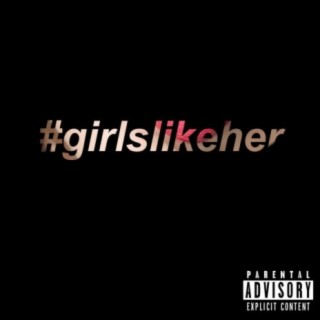 #girlslikeher