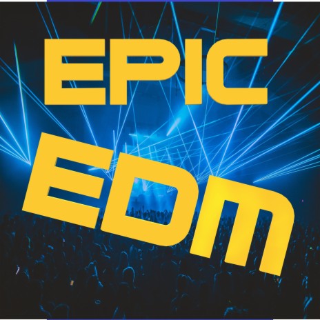 Epic Edm | Boomplay Music