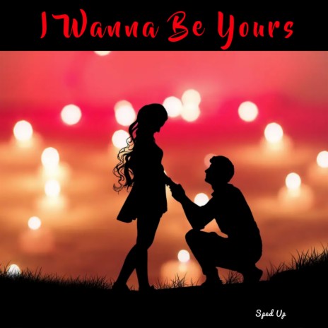 I Wanna Be Yours | Boomplay Music