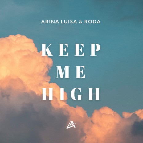 Keep Me High ft. Arina Luisa | Boomplay Music