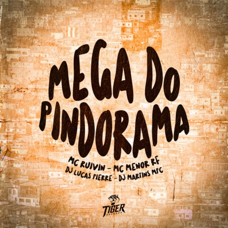 Mega do Pindorama ft. Mc Ruivin, DJ LUCAS PIERRE & Mc Menor Rf | Boomplay Music