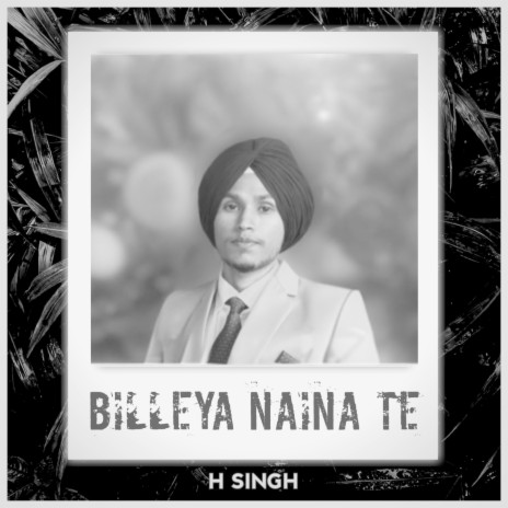Billeya Naina Te | Boomplay Music