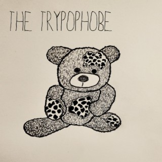 The Trypophobe