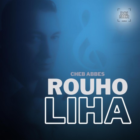 Rouho Liha ft. Cheb Abbes | Boomplay Music