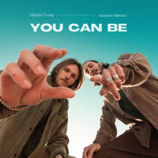 You Can Be ft. Gustave Glenard lyrics | Boomplay Music