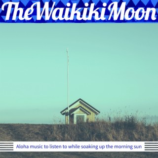 Aloha music to listen to while soaking up the morning sun