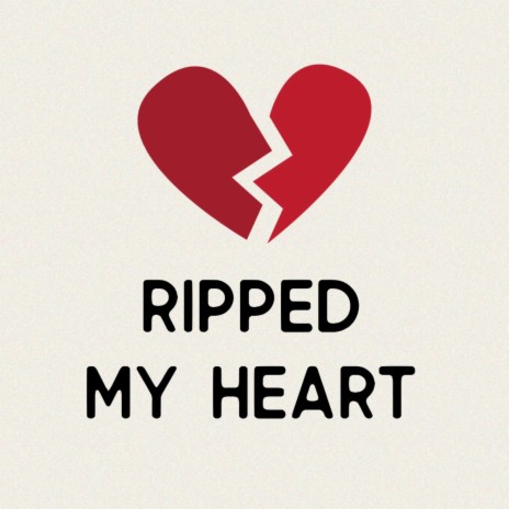 Ripped My Heart | Boomplay Music