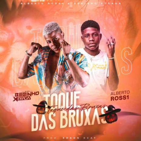 Toque das Bruxas ft. Alberto Ross1 | Boomplay Music