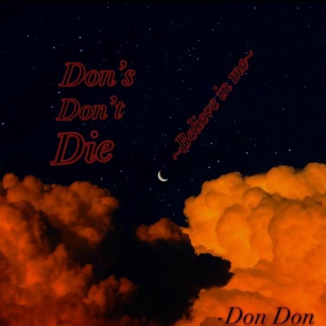 Don's Don't Die (Believe)