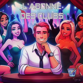 L'abonné des clubs lyrics | Boomplay Music