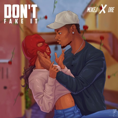 Don't Fake It ft. Dre | Boomplay Music