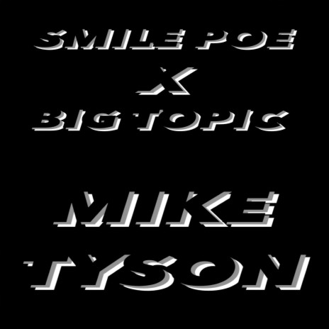 Mike Tyson ft. Big Topic | Boomplay Music