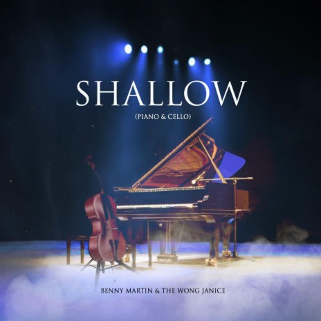 Shallow (Piano & Cello) ft. The Wong Janice | Boomplay Music