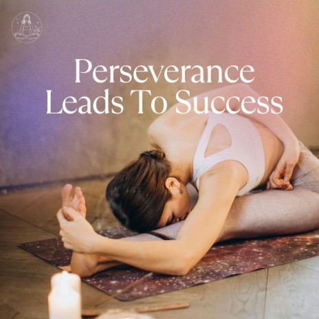 Perseverance Leads To Success | Boomplay Music