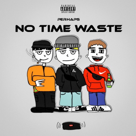 No Time Waste | Boomplay Music