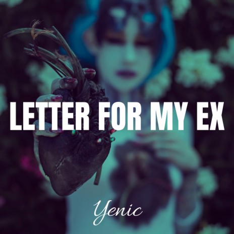 Letter for My Ex | Boomplay Music