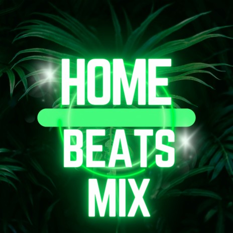 Home Beats Mix