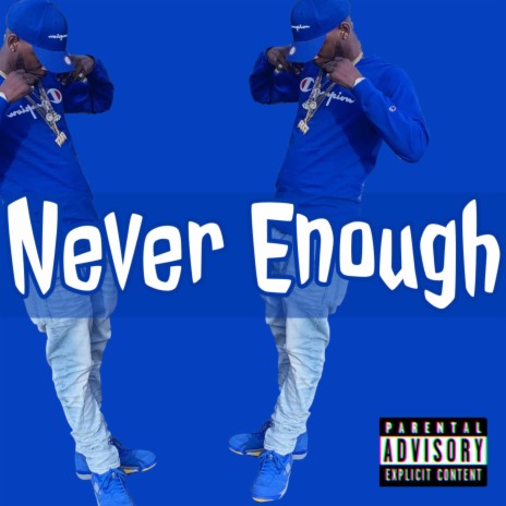 Never Enough | Boomplay Music