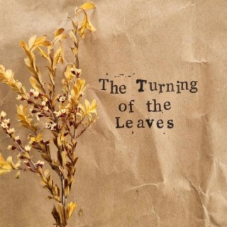 The Turning of the Leaves lyrics | Boomplay Music