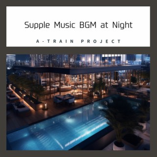Supple Music BGM at Night