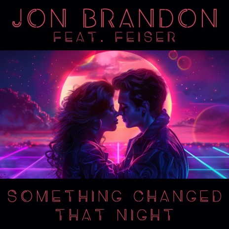 Something Changed That Night ft. Feiser | Boomplay Music