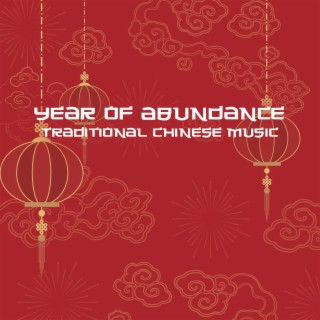 Year of Abundance: Traditional Chinese Music for Wealth and Good Fortune