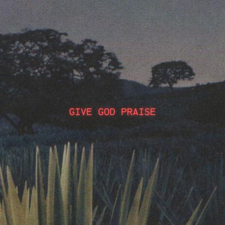 Give God Praise ft. i.Man | Boomplay Music