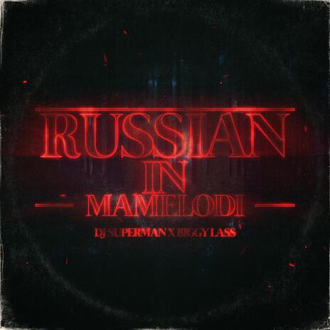 Russian in Mamelodi ft. Biggy Lass | Boomplay Music