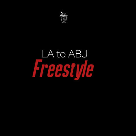 LA to ABJ FREESTYLE (freestyle) | Boomplay Music