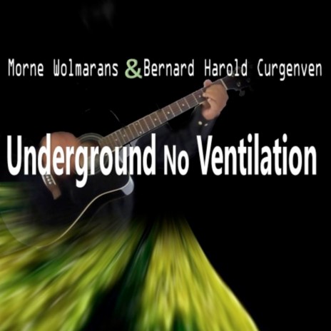 Underground No Ventilation ft. Morne Wolmarans