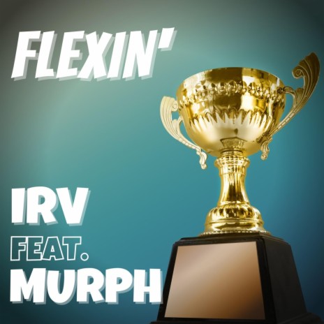 Flexin' (feat. Murph) | Boomplay Music